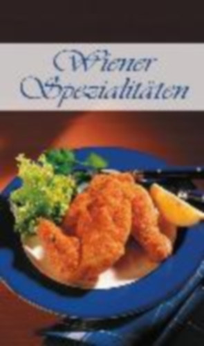 Anna Tomacek - Wiener Spezialitten - 78 typische Rezepte
