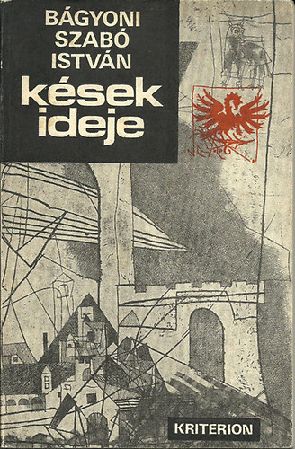 Bágyoni Szabó István - Kések ideje