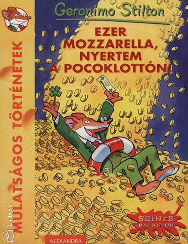 Geronimo Stilton - Ezer mozzarella, nyertem a pocoklott�n