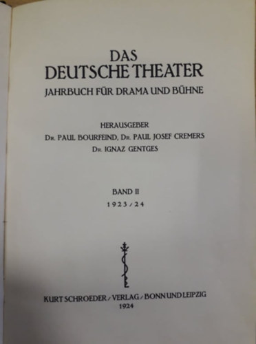 Dr. Dr. Paul Josef Cremers, Dr. Ignaz Gentges Paul Bourfeind - Das Deutsche Theater - Jahrbuch f�r Drama und B�hne - Band II.