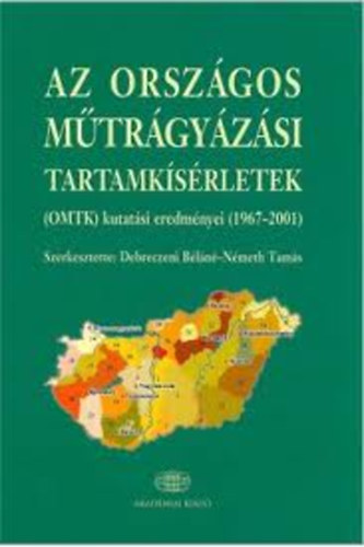 Debreczeni Bln; Nmeth Tams - Az Orszgos Mtrgyzsi Tartamksrletek (OMTK) kutatsi eredmnyei