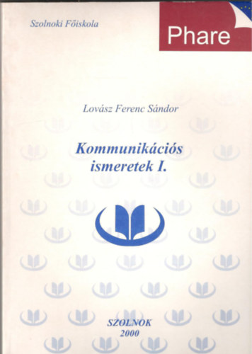 Lovsz Ferenc Sndor - Kommunikcis ismeretek I.