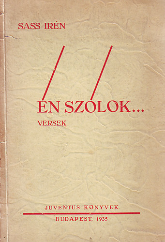 Sass Irén - Én szólok...