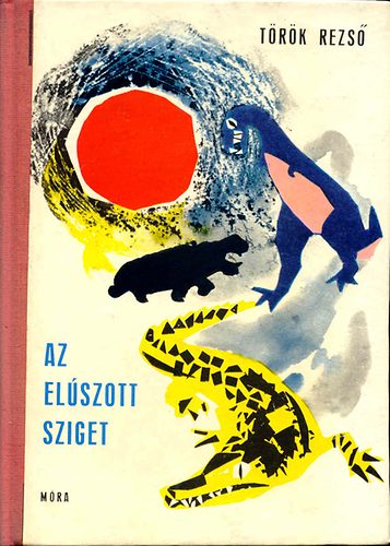 Török Rezső - AZ elúszott sziget