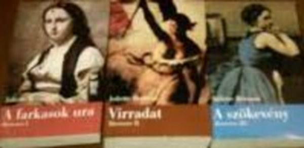 Juliette Benzoni - Hortense I-III. : A farkasok ura - Virradat - A szkevny