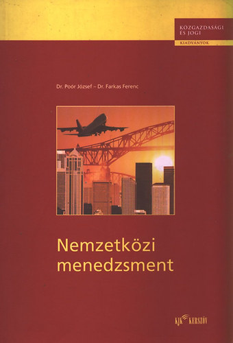 Po�r J�zsef dr.; Farkas Ferenc dr. - Nemzetk�zi menedzsment