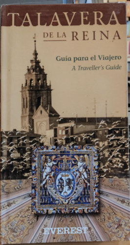 César Pacheco Jiménez - Talavera de la Reine - Guía para el Viajero (A Traveller's Guide)(Everest)