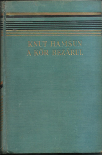 Knut Hamsun - A k�r bez�rul (Halhatatlan k�nyvek)