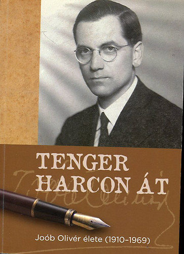 Tenger Harcon �t - Jo�b Oliv�r �lete (1910-1969)
