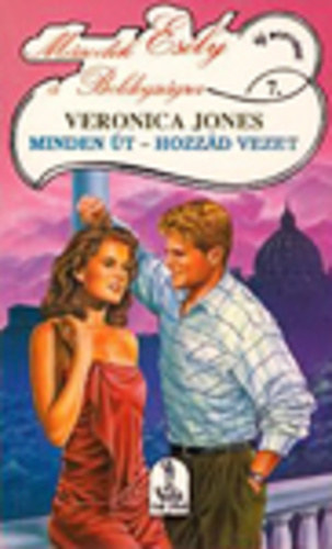 Veronica Jones - Theresa Sanders - 2 db Msodik esly a szerelemre knyv: Minden t - hozzd vezet - Kalandkergetk