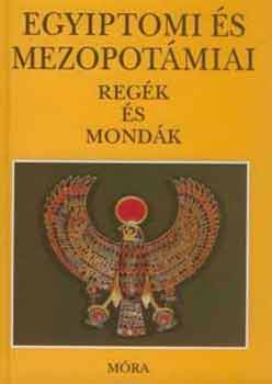 Dobrovits Aladr-Kkosy Lszl - Egyiptomi s mezopotmiai regk s mondk