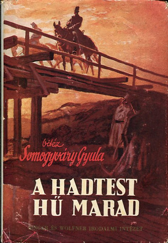 Vit�z Somogyv�ry Gyula - A hadtest h� marad