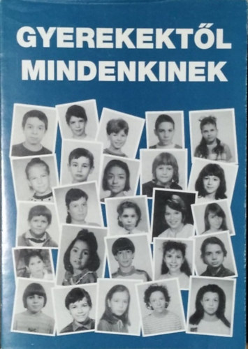 Hegeds Ferencn  (szerk.) - Gyerekektl mindenkinek