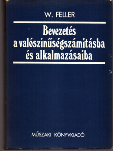 W. Feller - Bevezets a valsznsgszmtsba s alkalmazsaiba