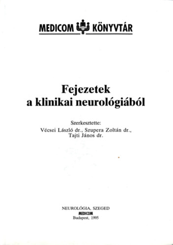 Dr. Dr. Szupera Zoltán, Dr. Tajti János Vécsei László - Fejezetek a klinikai neurológiából
