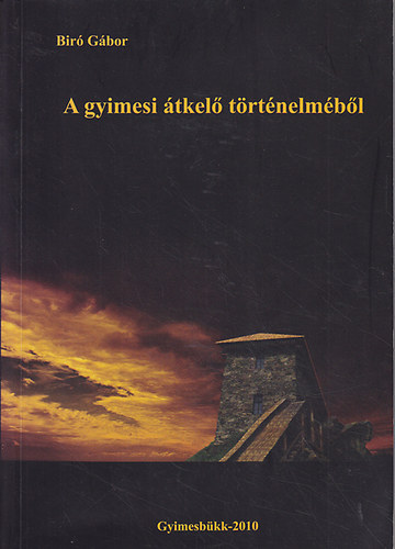 Bir Gbor - A gyimesi tkel trtnelembl