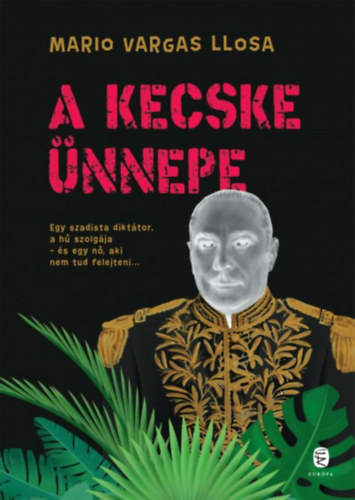 Mario Vargas LLosa - A kecske ünnepe