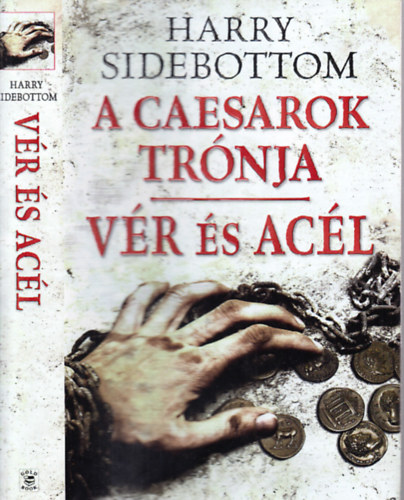Harry Sidebottom - Vér és acél (A caesarok trónja II.)