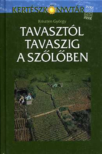 Kriszten Gy�rgy - Tavaszt�l tavaszig a sz�l�ben