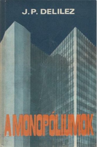 J.P.Deliez - A monop�liumok