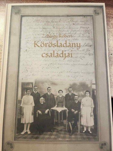 Nagy Z. R�bert - K�r�slad�ny csal�djai