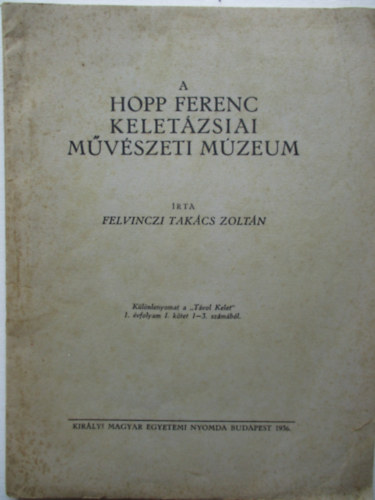 Felvinczi Tak�cs Zolt�n - A Hopp Ferenc Kelet�zsiai M�v�szeti M�zeum