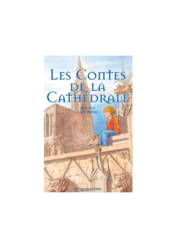 Anne Basc et Gally Mathias - Les Contes de la Cathédrale