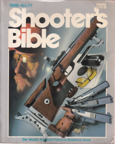 William S. Jarrett Robert E. Weise - Shooter's Bible - No. 77 1986 - The World's Standard Firearms Reference Book (Stoeger Publishing Company)
