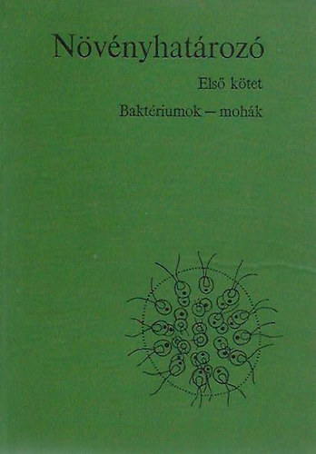 Boros Ádám; Bánhegyi József; Árokszállásy Zoltán - Növényhatározó I-II. (I.: Baktériumok-mohák II.: Harasztok-virágos növények)