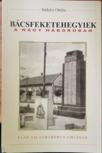 S�rk�zi Ott�lia - B�csfeketehegyiek a nagy h�bor�ban