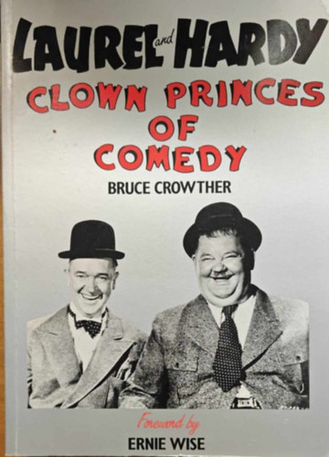 Bruce Crowther - Laurel and Hardy - Clown Princes of Comedy