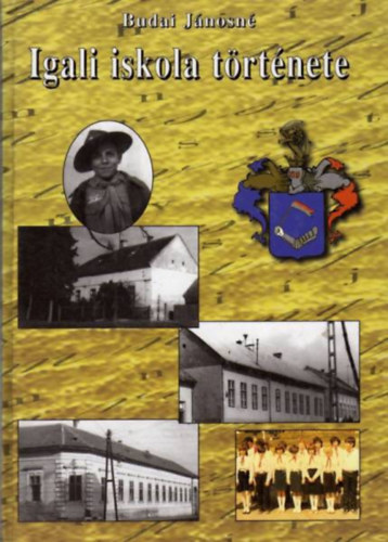 Budai J�nosn� - Igali iskola t�rt�nete