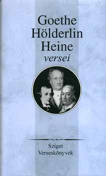 Heinrich Heine, Hölderlin, Friedrich Johann Wolfgang von Goethe - Goethe, Hölderlin, Heine versei