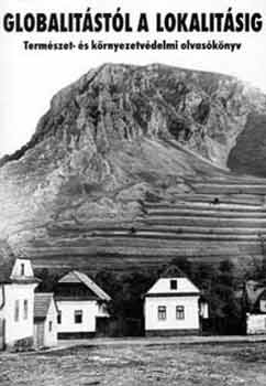 Globalit�st�l a lokalit�sig -Term�szet-�s k�rnyezetv�delmi olvas�k�nyv