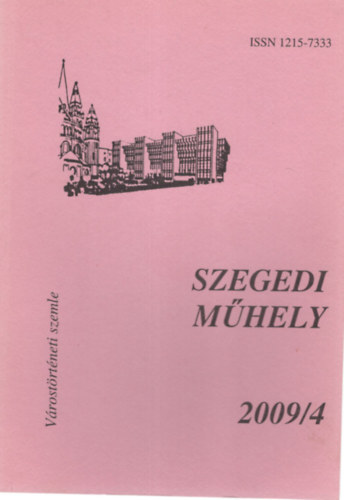 Pter Lszl - Szegedi Mhely 2009/4 Vrostrtneti Szemle