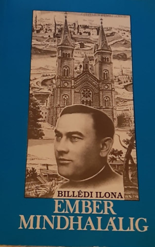 Billédi Ilona - Ember mindhalálig