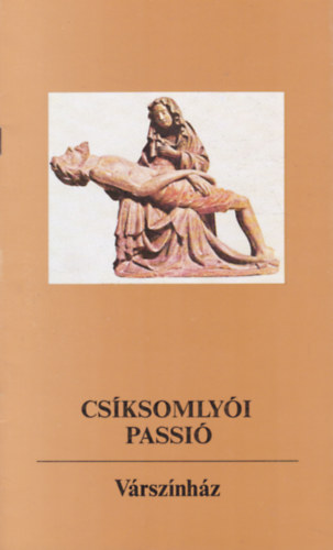 Csíksomlyói passió (Várszínház)