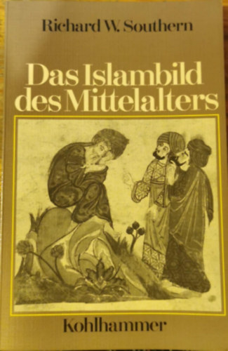Richard W. Southern - Das Islambild des Mittelalters