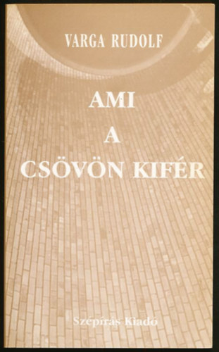 Varga Rudolf - Ami a csövön kifér