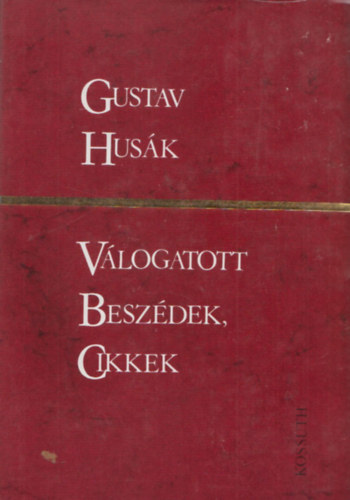 Gustav Husk - Vlogatott beszdek,cikkek