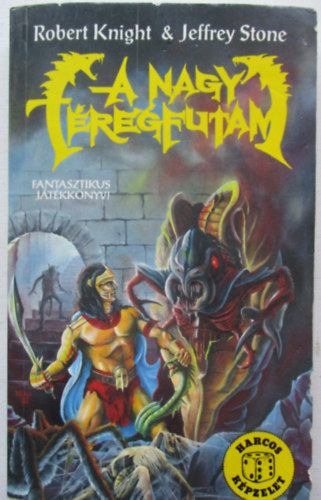 Robert Knight; Jeffrey Stone - A Nagy Féregfutam (Harcos Képzelet Játékkönyvek)