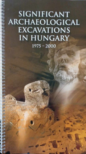 Significant Archaeological Excavations in Hungary 1975-2000