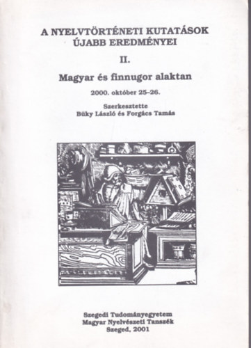 Forgcs Tams Bky Lszl - A nyelvtrtneti kutatsok jabb eredmnyei II. Magyar s finnugor alaktan