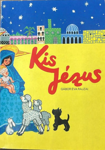 Kis J�zus (T�rbeli mesek�nyv) - G�bor �va rajzai
