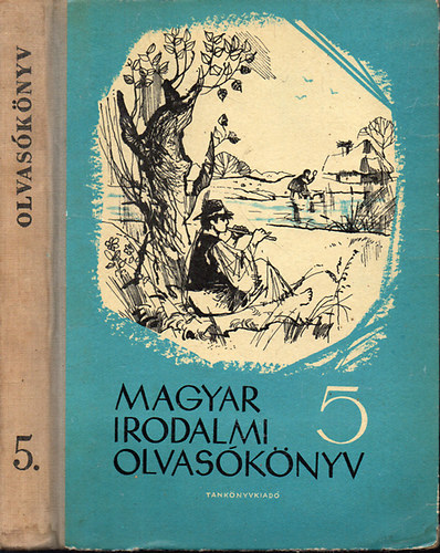 Dr.Horváth Gedeonné; Dr.Kulcsár Adorján; Vörös József - Magyar irodalmi olvasókönyv - Az általános iskolák 5. osztálya számára