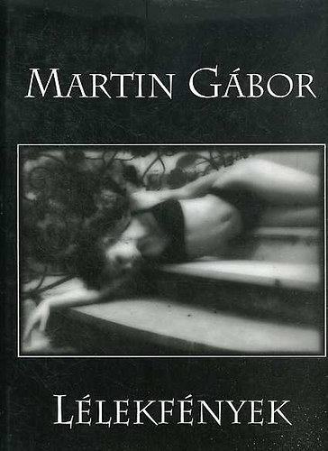 Martin G�bor - L�lekf�nyek
