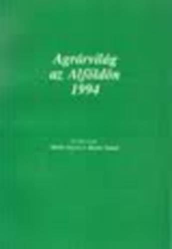 Bauk Tams (szerk.) Mark Istvn - Agrrvilg az Alfldn 1994