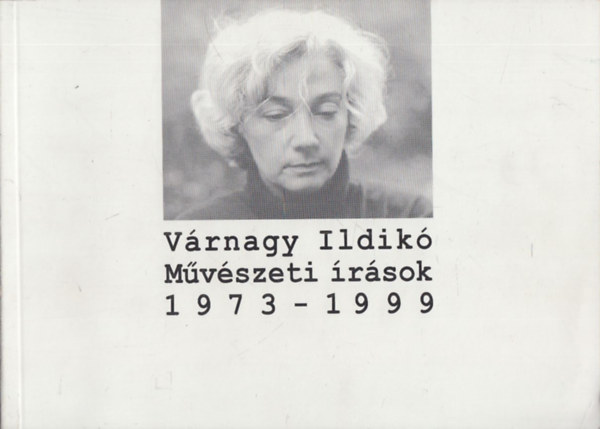 Vrnagy Ildik - Mvszeti rsok 1973-1999