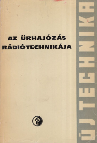 Zinkovszkij; Bogatov - Az �rhaj�z�s r�di�technik�ja