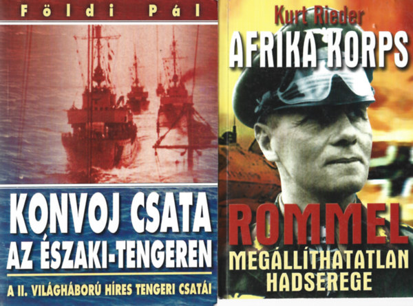 2 db knyv, Rfldi Pl: Konvoj csata az szaki-tengeren - Harc a Malj-tengeren, Kurt Rieder: Az Afrika korps - Rommel megllthatatlan hadserege